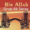 Grup Ak Saray-Bilmem Nideyim