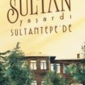 Bir Sultan Yaşardı Sultantepe’de-Bana Allah Gerek