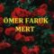 Ömer Faruk Mert-Meftun Olarak